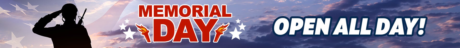 Memorial Day Open All Day